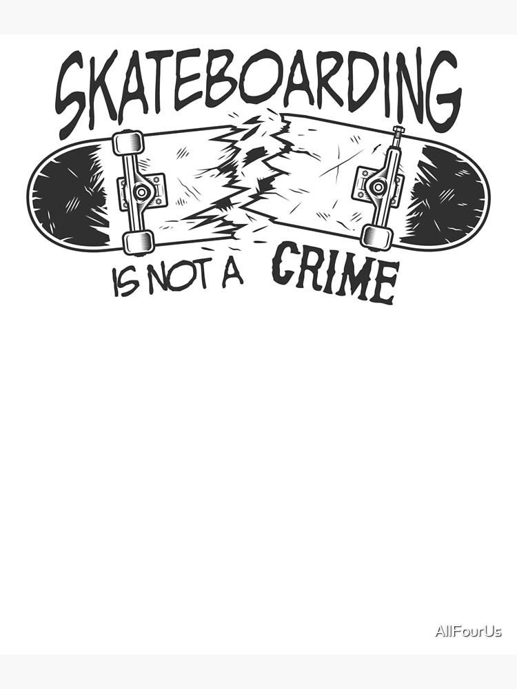 "Skateboarding is not a Crime" Canvas Print by AllFourUs Redbubble