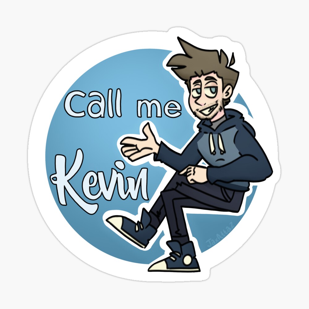 Call Me Kevin Pin By Jaxattaz Redbubble
