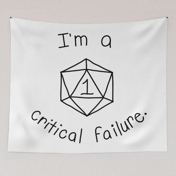 Item preview, I'm A Critical Failure designed and sold by SarcasticWords.