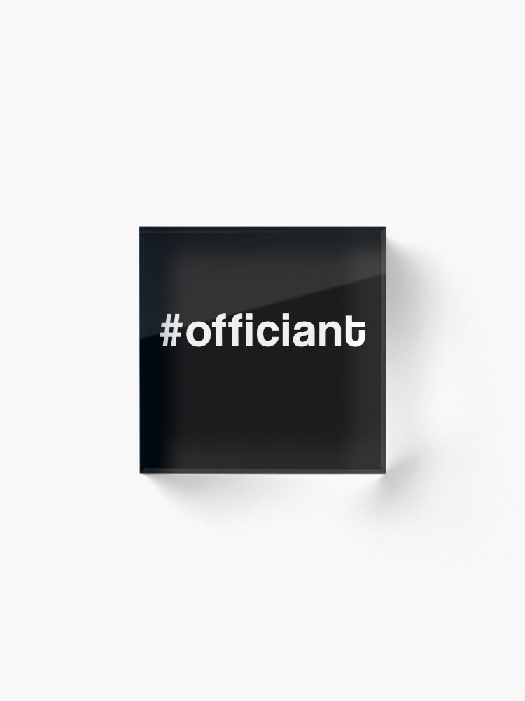 Alternate view of Officiant Hashtag #officiant Novelty Gift Acrylic Block
