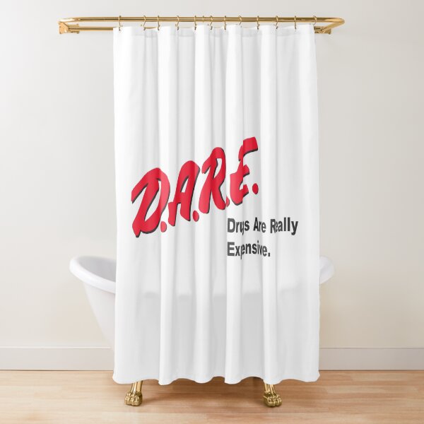 DARE to Resist Getting Ripped Off Shower Curtain