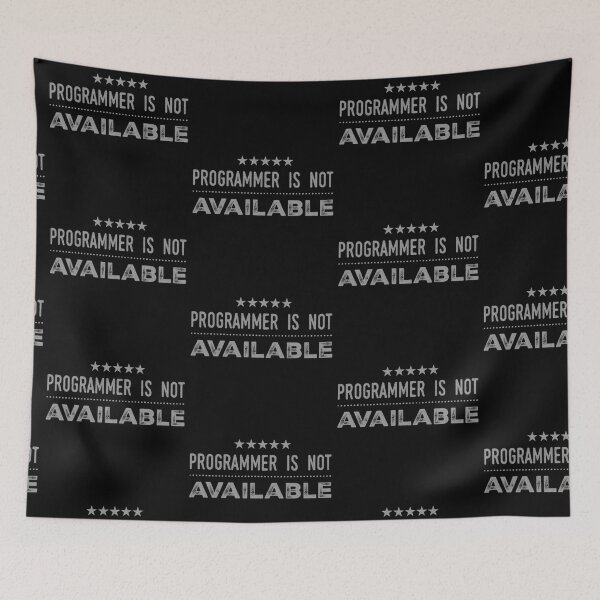 Item preview, Programmer Is Not Available - Best Funny Programmer Gift designed and sold by sviatos.
