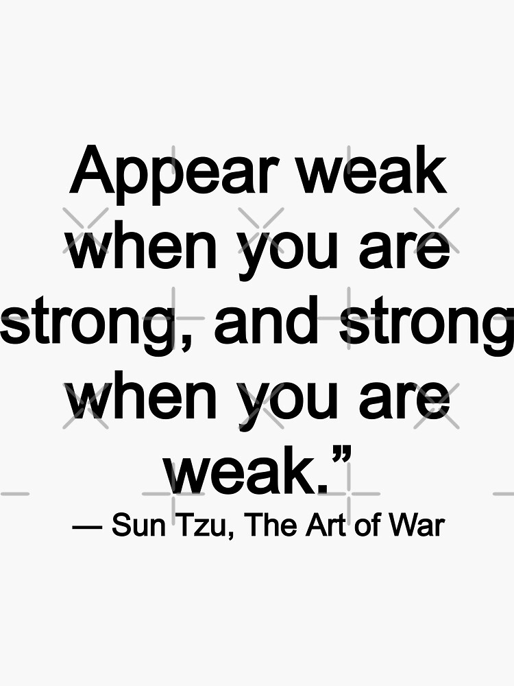 art of war appear weak when you are strong