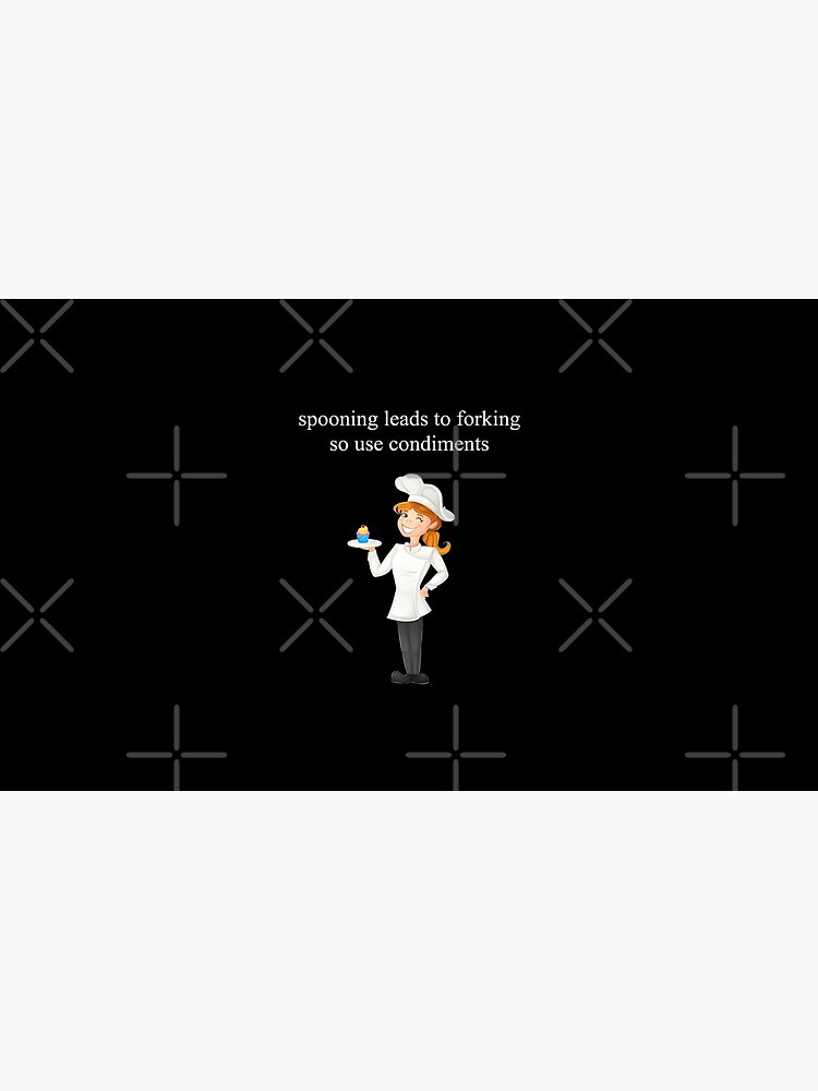 Spooning Leads To Forking Meme Sassy Cook Chef Waitress Quote by thespottydogg