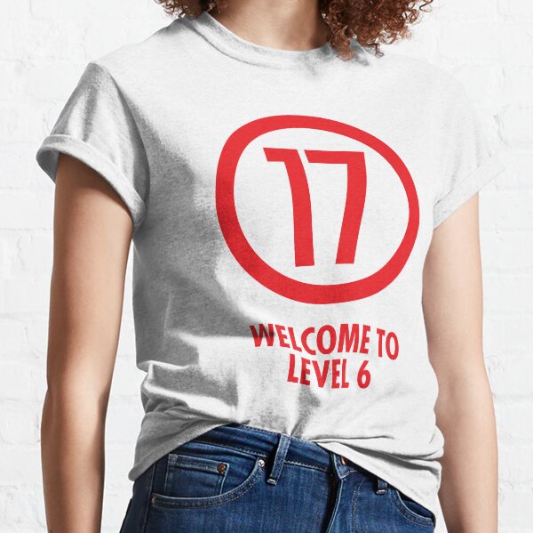 Welcome to Level 6 - Red 17 Classic T-Shirt