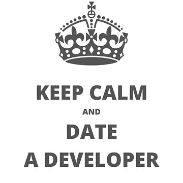 Artwork thumbnail, Keep calm and date a developer by luvistyle