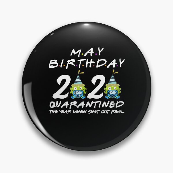 Item preview, May Birthday 2020 quarantined the year when shit got real designed and sold by kader85.