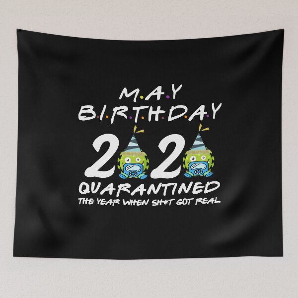 Item preview, May Birthday 2020 quarantined the year when shit got real designed and sold by kader85.