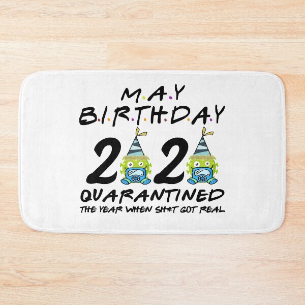 Item preview, May Birthday 2020 quarantined the year when shit got real designed and sold by kader85.