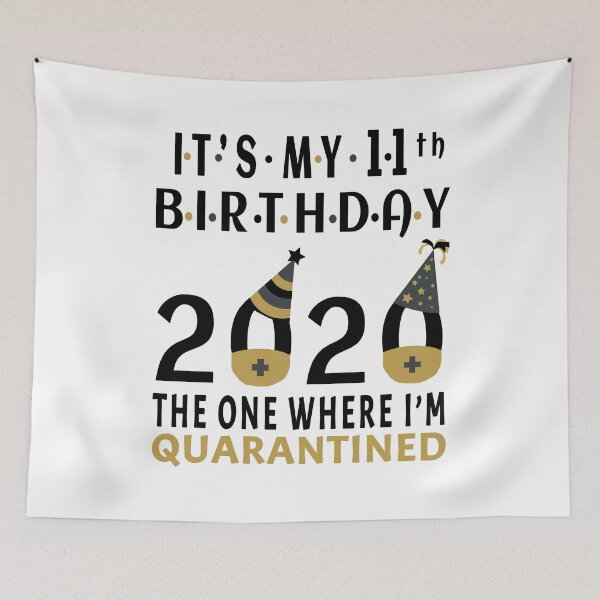 Item preview, Its My 11th Birthday The One Where Im Quarantined Social Distancing Gifts  designed and sold by AnimaLovers.