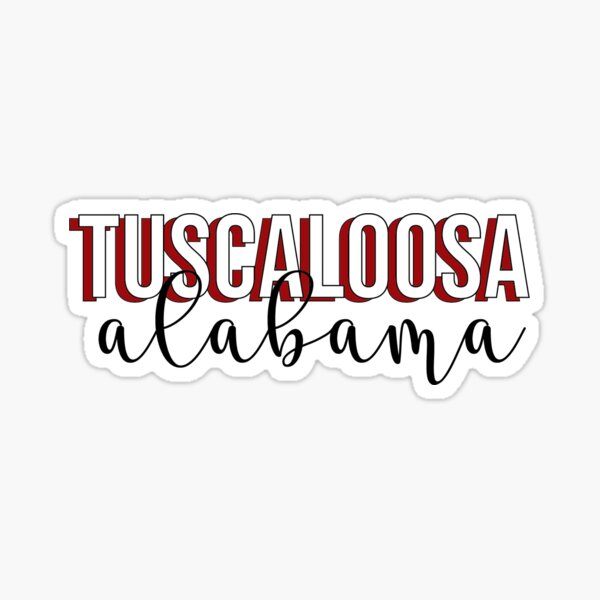 tuscaloosa, alabama sticker Sticker