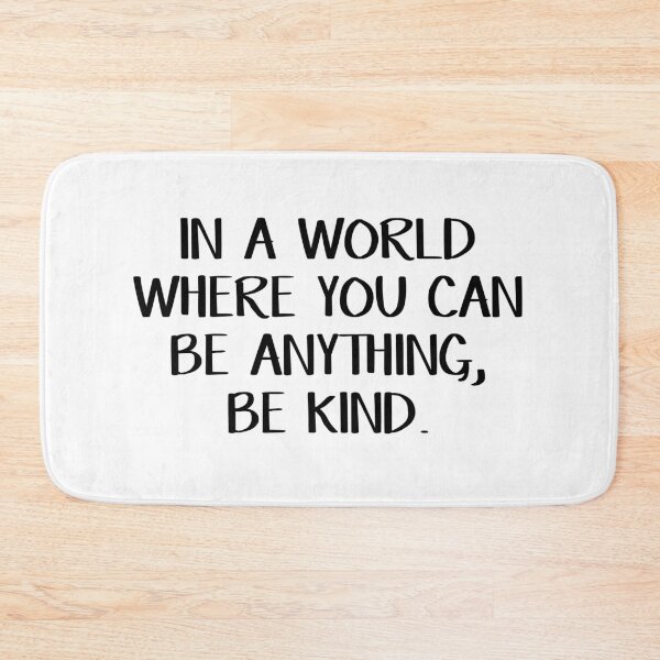 Item preview, In a world where you can be anything, be kind designed and sold by allthetees.