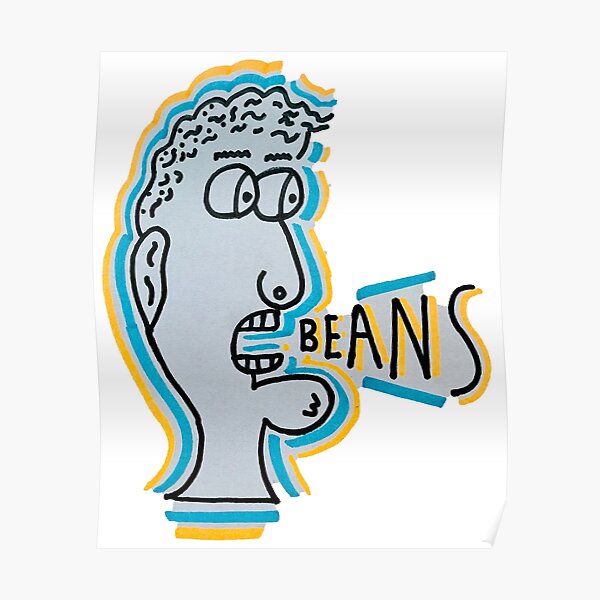 "Beans Man" Poster for Sale by dbreen13 Redbubble