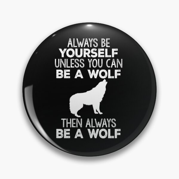 Item preview, Always Be A Wolf designed and sold by Visualsplendors.