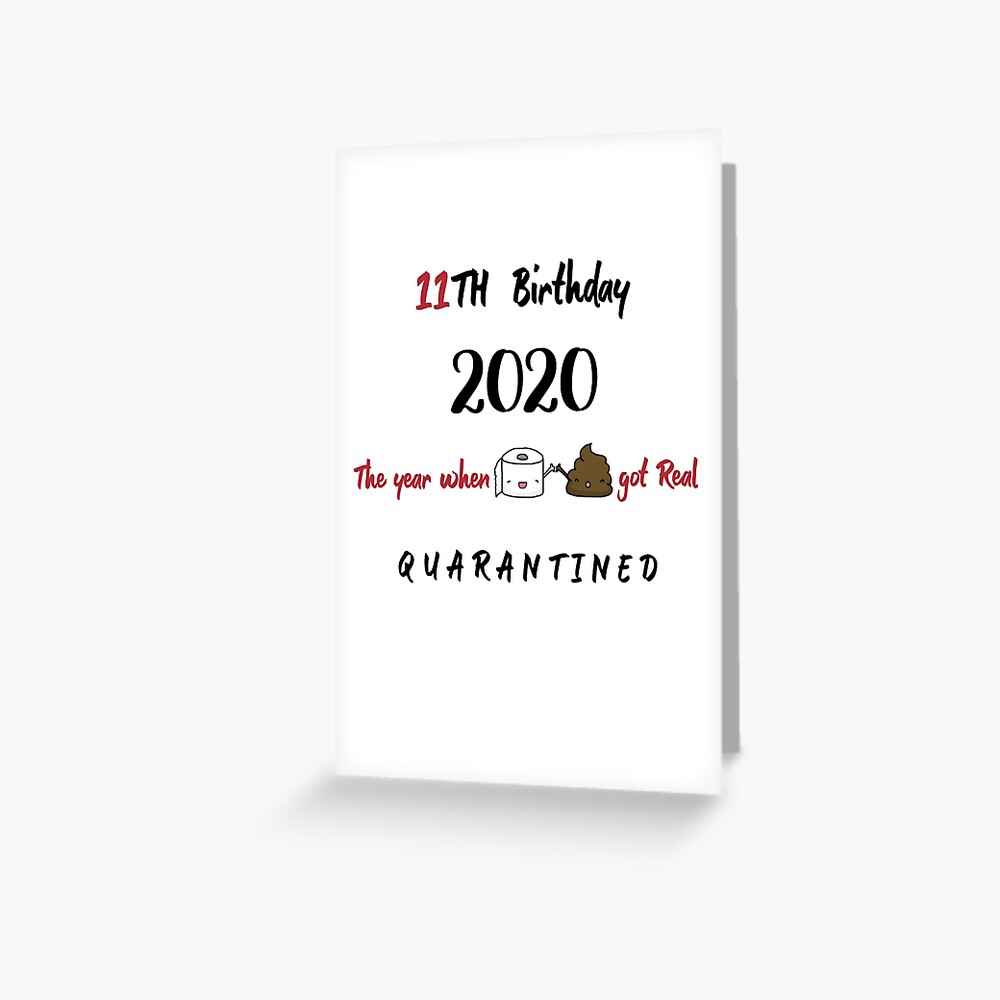 Carte De Vœux 11e Anniversaire L Annee Ou La Merde A Ete Mise En Quarantaine Par John005 Redbubble