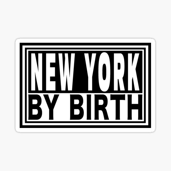 New York by Birth | NYC, Big Apple, Empire Sate. Sticker