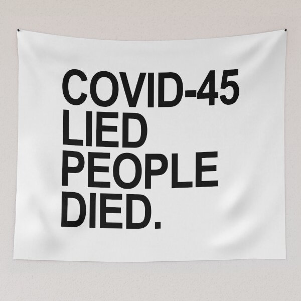 Item preview, Covid-45 Lied People Died (black font) designed and sold by Thelittlelord.