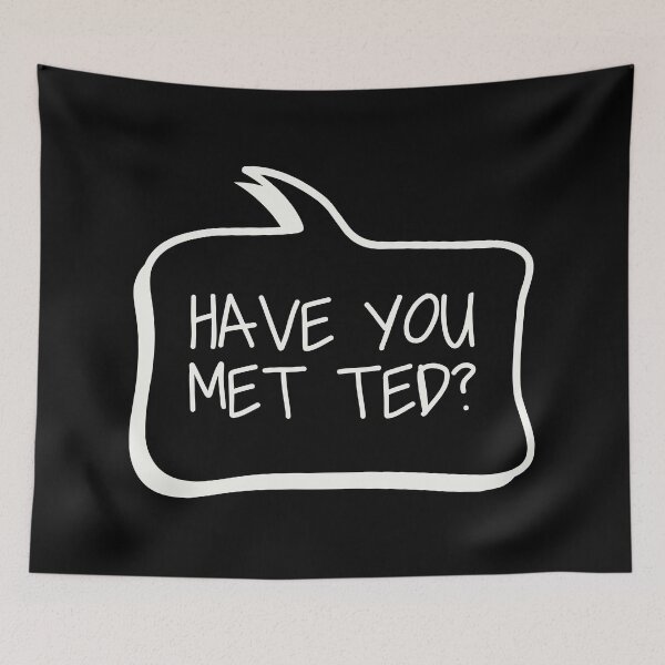 Item preview, Have you met Ted? designed and sold by ThingsShop.