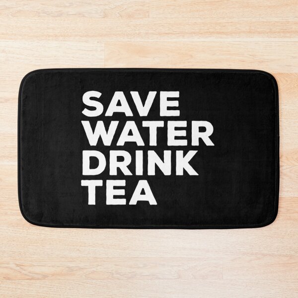 Item preview, Save Water Drink Tea designed and sold by teesaurus.
