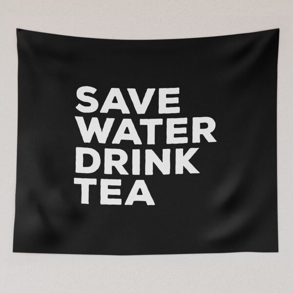 Item preview, Save Water Drink Tea designed and sold by teesaurus.