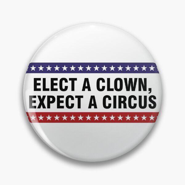 Item preview, Elect a clown, expect a circus designed and sold by allthetees.