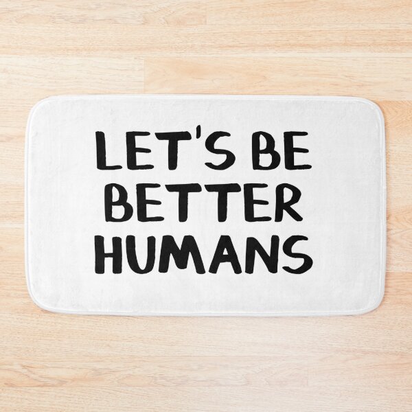 Item preview, Let's be better humans designed and sold by allthetees.