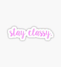 stay classy. Sticker