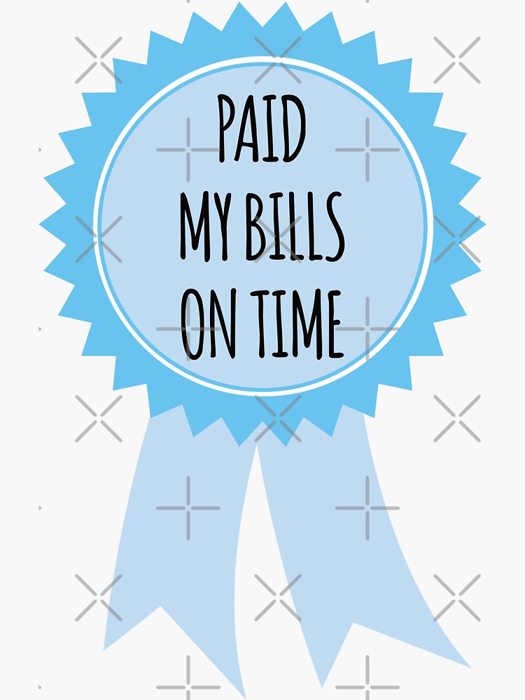 "Paid My Bills On Time Award" Sticker by teesaurus Redbubble