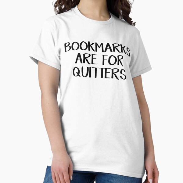 Item preview, Bookmarks are for quitters designed and sold by allthetees.