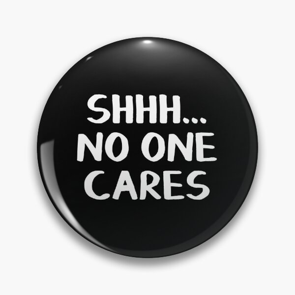 Item preview, Shhh no one cares designed and sold by allthetees.