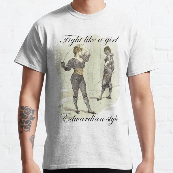 Fight Like a Girl Edwardian Classic T-Shirt