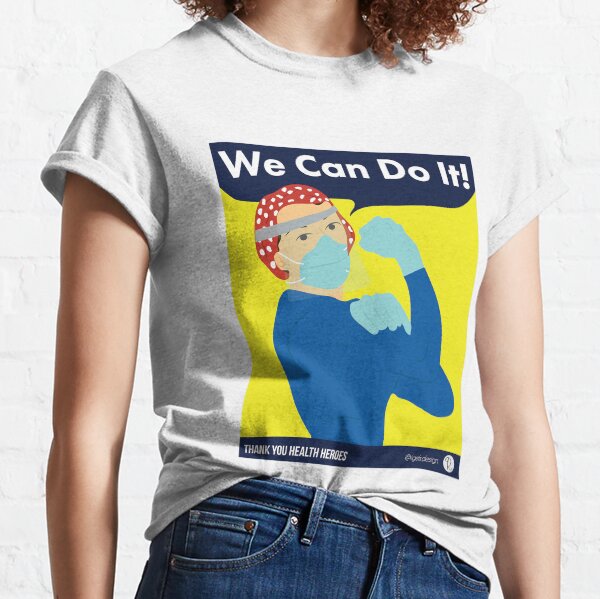 We Can Do It - Thank You Health Heroes - COVID19 - Corona Classic T-Shirt