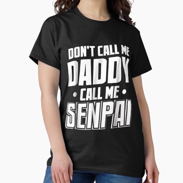 Vista previa del artículo con la obra «No me llames papi llámame senpai gracioso anime», diseñado y vendido por PetrosAlexo.