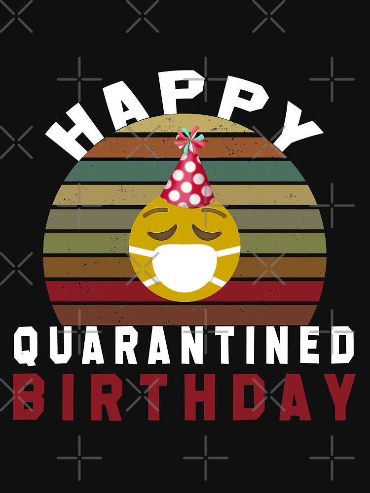 "Happy Quarantined Birthday 2020 with Medical Mask Quarantine" Tshirt