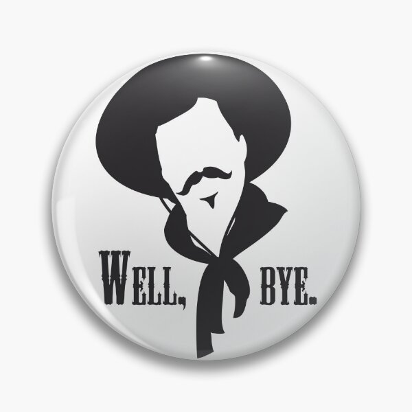 Item preview, Curly Bill would like to see you go. designed and sold by muskitt.