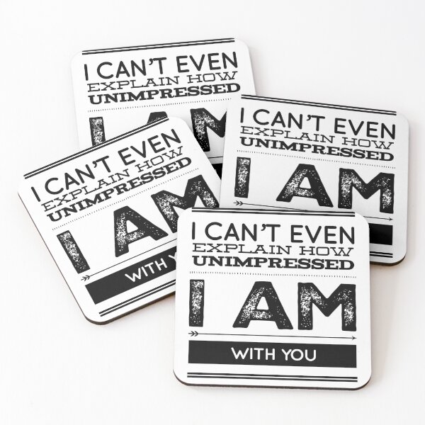 Item preview, I Can't Even Explain How Unimpressed I Am With You designed and sold by OfferHeat.