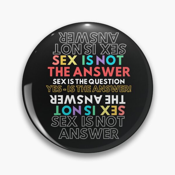 Item preview, Sex is not the answer, Sex is the question - Yes in the answer - a fun, graphical design, easy to wear to a party! Enjoy! designed and sold by JOHNC1.