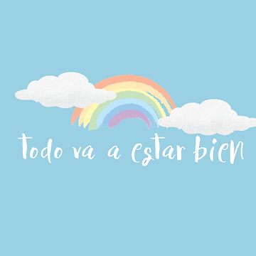 Artwork thumbnail, todos va a estar bien - "everything is going to be fine" Spanish hope pride quarantine by tinaschofield