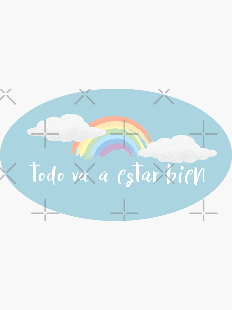Thumbnail 3 of 3, Sticker, todos va a estar bien - "everything is going to be fine" Spanish hope pride quarantine designed and sold by tinaschofield.