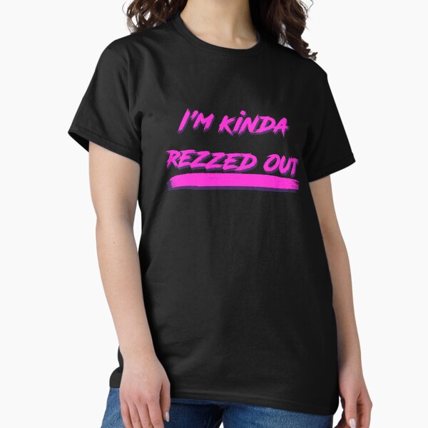 Item preview, "Kinda Rezzed Out" designed and sold by GOLDesign and Art.