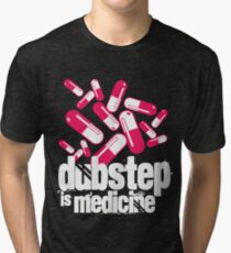 Dubstep is Medicine (dark) Tri-blend T-Shirt
