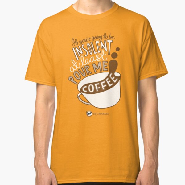 Make Me Coffee reverse design Classic T-Shirt