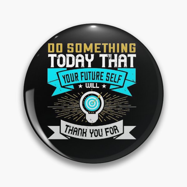 Item preview, Do something today that your future self will thank you for designed and sold by KA DESIGNS.