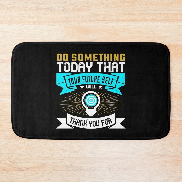 Item preview, Do something today that your future self will thank you for designed and sold by KA DESIGNS.