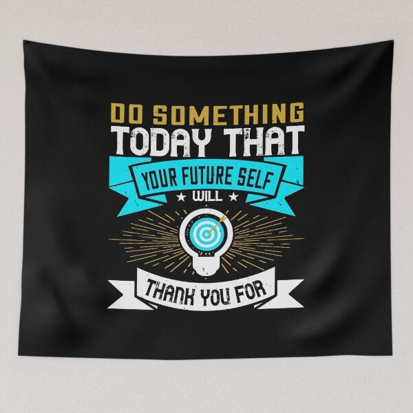 Item preview, Do something today that your future self will thank you for designed and sold by KA DESIGNS.