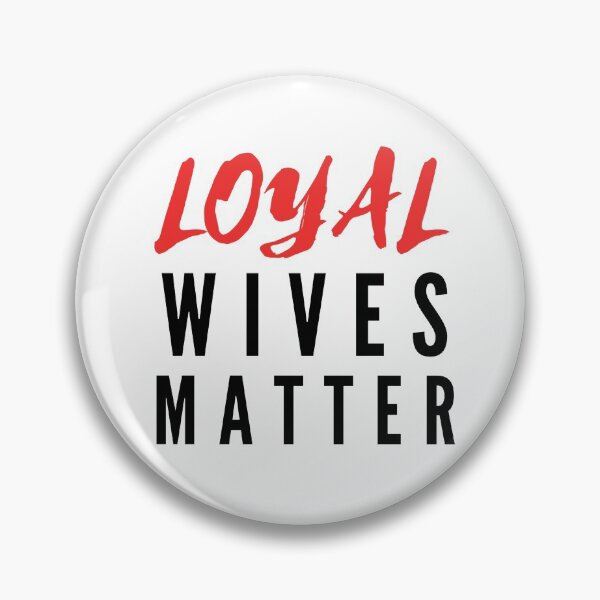 Artikelvorschau, Loyal Wives Matter entworfen und verkauft von Danyell369.