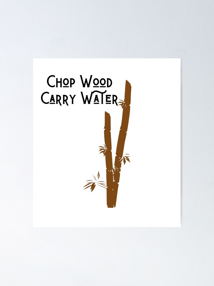 chop wood, carry water zen