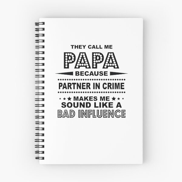 Item preview, They Call Me Papa Because Partner in Crime Makes Me Sound Like A Bad Influence   designed and sold by thehafdesigner.