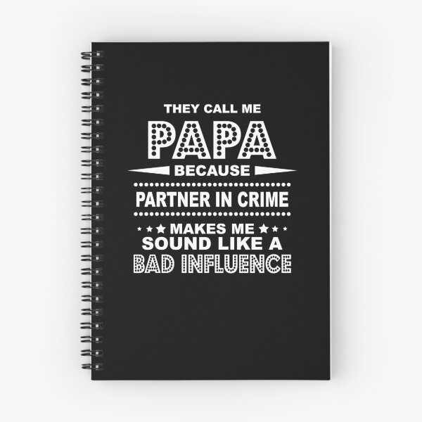 Item preview, They Call Me Papa Because Partner in Crime Makes Me Sound Like A Bad Influence   designed and sold by thehafdesigner.