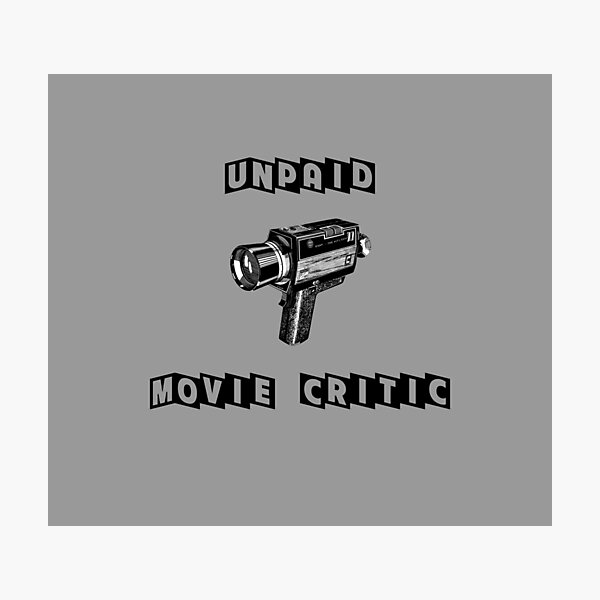 Item preview, Unpaid movie critic designed and sold by HouseofBalloon.
